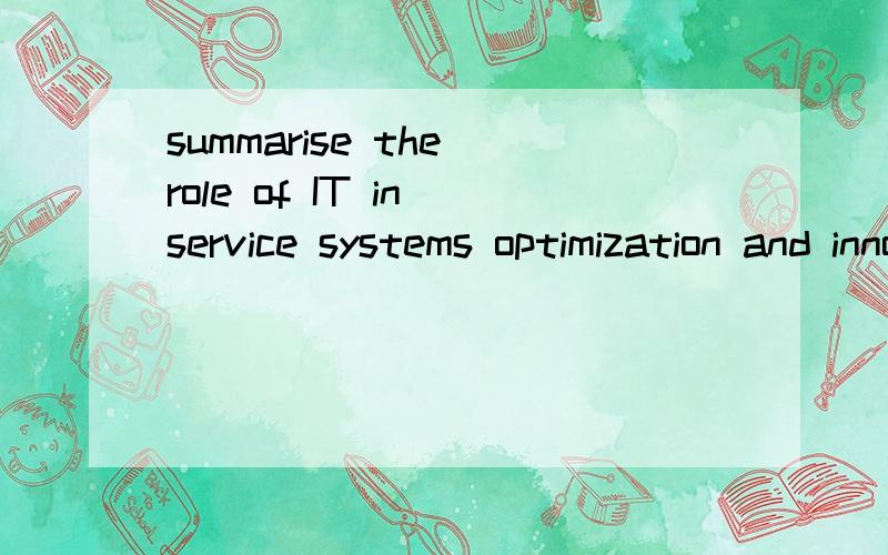 summarise the role of IT in service systems optimization and innovation?