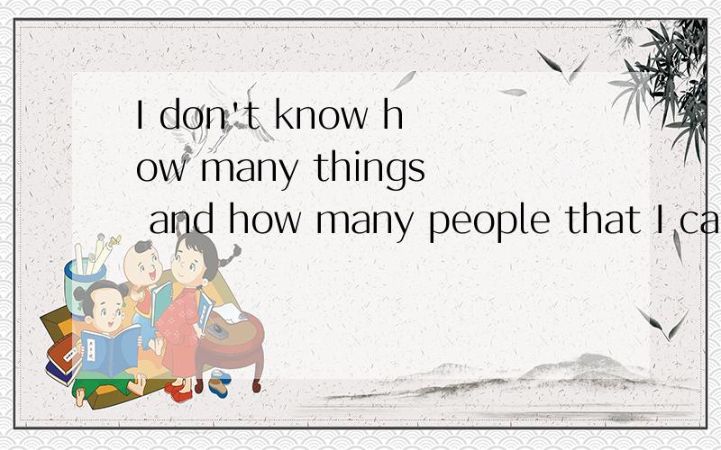 I don't know how many things and how many people that I can bealieve .But,the people you can fake is all trust you!