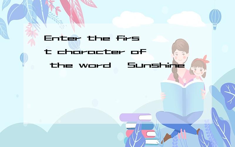 Enter the first character of the word 