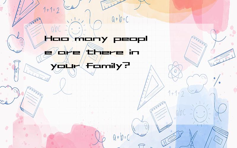 Hao many people are there in your family?