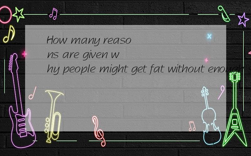 How many reasons are given why people might get fat without enough sleep?